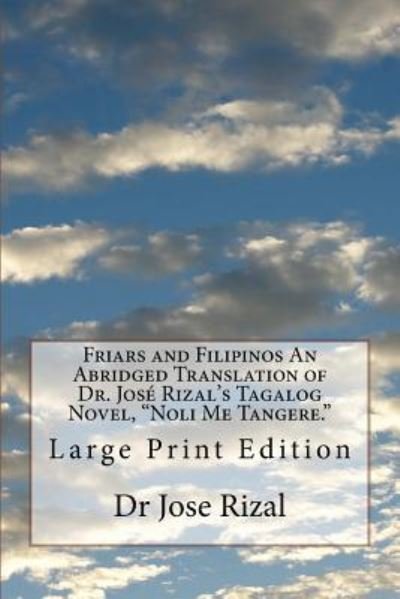 Cover for Jose Rizal · Friars and Filipinos An Abridged Translation of Dr. Jose Rizal's Tagalog Novel, &quot;Noli Me Tangere.&quot; (Paperback Book) (2018)