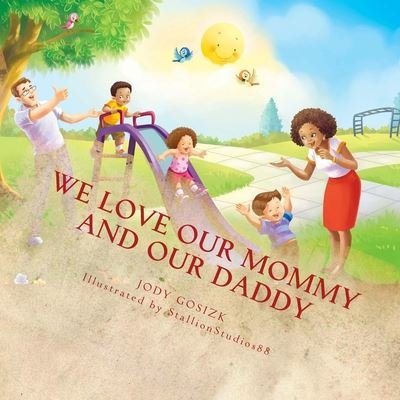 Cover for J O Gosizk · We Love Our Mommy and Our Daddy (Paperback Bog) (2018)