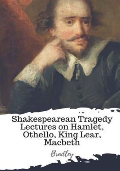 Cover for Bradley · Shakespearean Tragedy Lectures on Hamlet, Othello, King Lear, Macbeth (Pocketbok) (2018)