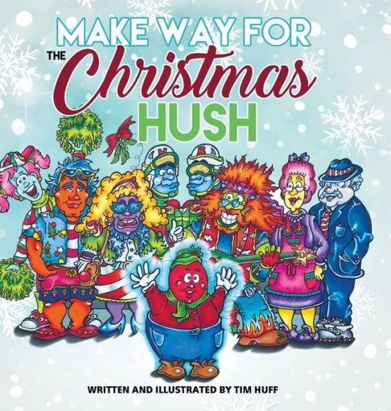 Cover for Tim Huff · Make Way for the Christmas Hush (Hardcover Book) (2019)