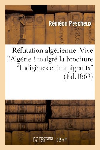 Cover for Pescheux-r · Refutation Algerienne. Vive L Algerie ! Malgre La Brochure Indigenes et Immigrants (Pocketbok) [French edition] (2013)