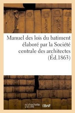 Cover for Dupin · Manuel Des Lois Du Batiment Elabore Par La Societe Centrale Des Architectes (Pocketbok) (2018)