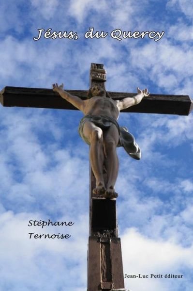 Cover for Stéphane Ternoise · Jésus, Du Quercy (Pocketbok) [French, 1 edition] (2013)