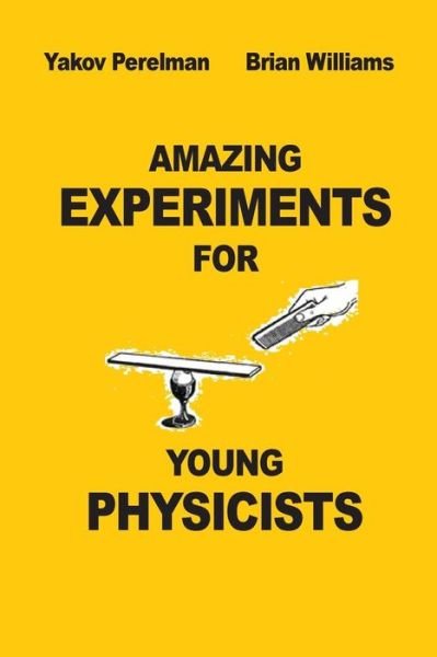 Cover for Yakov Perelman · Amazing Experiments for Young Physicists (Paperback Book) (2013)