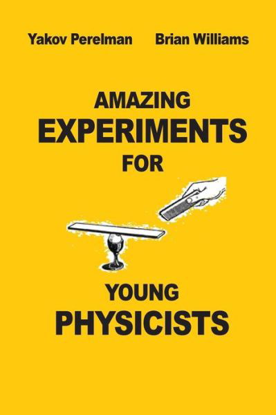 Cover for Yakov Perelman · Amazing Experiments for Young Physicists (Pocketbok) (2013)