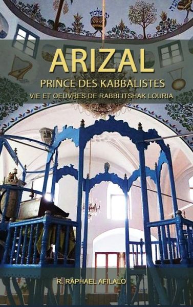 Cover for Rabbi Raphael Afilalo · Arizal Prince des Kabbalistes (Hardcover Book) (2016)