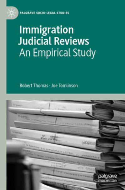 Immigration Judicial Reviews: An Empirical Study - Palgrave Socio-Legal Studies - Robert Thomas - Livros - Springer Nature Switzerland AG - 9783030889296 - 18 de dezembro de 2022