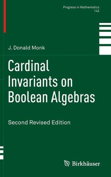 Cover for J. Donald Monk · Cardinal Invariants on Boolean Algebras: Second Revised Edition - Progress in Mathematics (Gebundenes Buch) [2nd ed. 2014 edition] (2014)