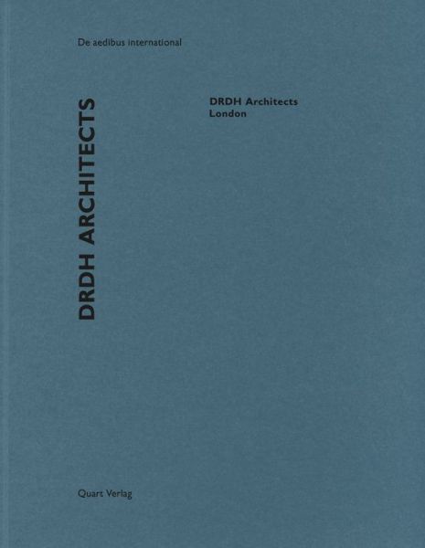 DRDH – London / Antwerpen: De aedibus international 27 - De aedibus international - Heinz Wirz - Boeken - Quart Publishers - 9783037611296 - 13 december 2022