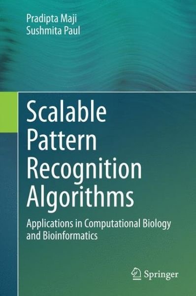 Cover for Pradipta Maji · Scalable Pattern Recognition Algorithms: Applications in Computational Biology and Bioinformatics (Hardcover Book) [2014 edition] (2014)