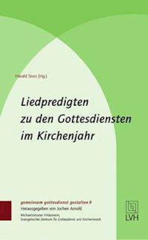 Cover for Harald Storz · Liedpredigten zu den Gottesdiensten im Kirchenjahr (Hardcover Book) (2007)