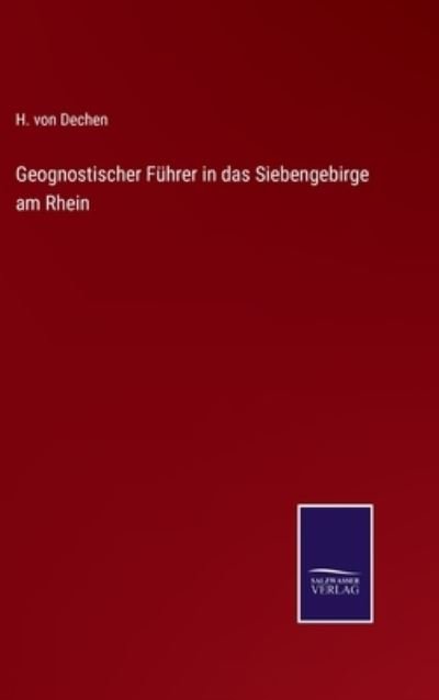 Cover for H Von Dechen · Geognostischer Fuhrer in das Siebengebirge am Rhein (Hardcover Book) (2022)