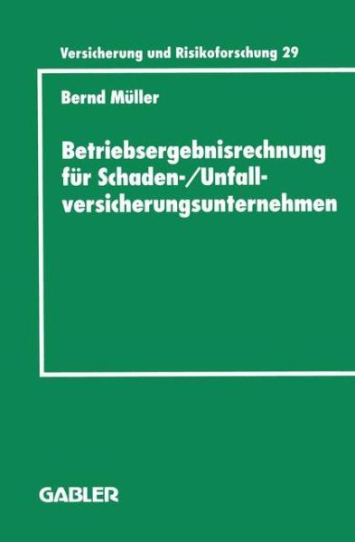 Cover for Bernd Muller · Betriebsergebnisrechnung Fur Schaden- / Unfallversicherungsunternehmen (Pocketbok) [1998 edition] (1998)