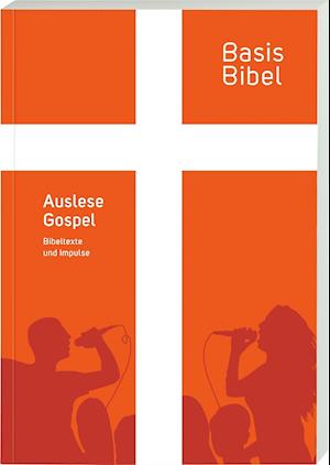 Cover for Deutsche Bibelges. · BasisBibel. Auslese Gospel (Pocketbok) (2021)