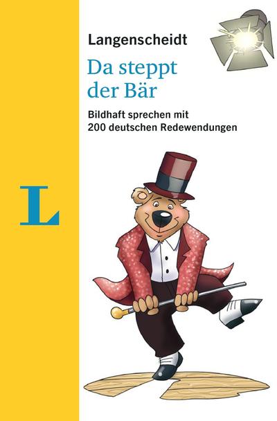 Cover for Langenscheidt · Langenscheidt Da steppt der Baer  200 German Idioms (N/A) [German edition] (2018)