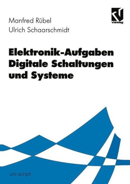 Cover for Manfred Rubel · Elektronik-aufgaben Digitale Schaltungen Und Systeme - Uni-script (Paperback Book) [German, 1996 edition] (1996)