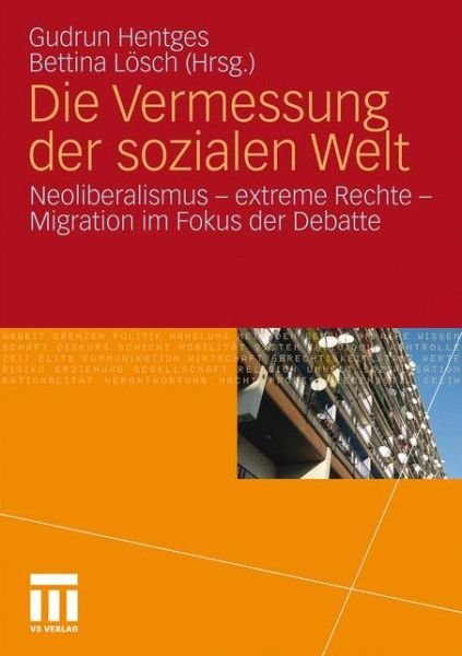 Cover for Gudrun Hentges · Die Vermessung Der Sozialen Welt: Neoliberalismus - Extreme Rechte - Migration Im Fokus Der Debatte (Taschenbuch) [2011 edition] (2011)