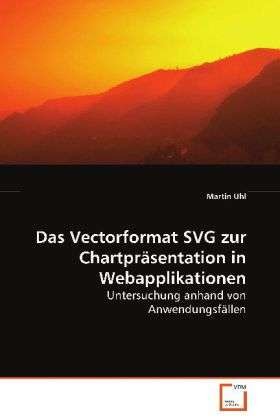 Cover for Uhl · Das Vectorformat SVG zur Chartpräse (Bog)