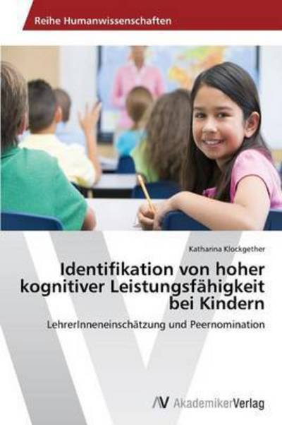 Cover for Klockgether Katharina · Identifikation Von Hoher Kognitiver Leistungsfahigkeit Bei Kindern (Taschenbuch) (2013)