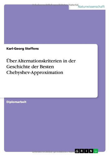 Cover for Karl-Georg Steffens · UEber Alternationskriterien in der Geschichte der Besten Chebyshev-Approximation (Paperback Book) [German edition] (2011)