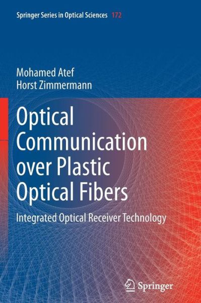 Cover for Mohamed Atef · Optical Communication over Plastic Optical Fibers: Integrated Optical Receiver Technology - Springer Series in Optical Sciences (Paperback Book) [2013 edition] (2014)