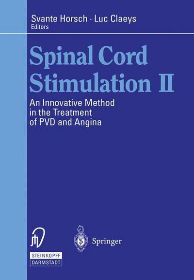 Cover for S Horsch · Spinal Cord Stimulation II: An Innovative Method in the Treatment of PVD and Angina (Pocketbok) [Softcover reprint of the original 1st ed. 1995 edition] (2011)