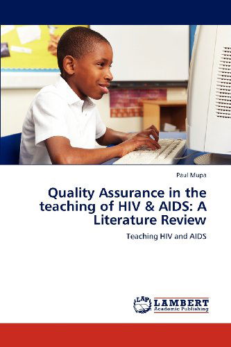 Cover for Paul Mupa · Quality Assurance in the Teaching of Hiv &amp; Aids: a Literature Review: Teaching Hiv and Aids (Paperback Book) (2012)