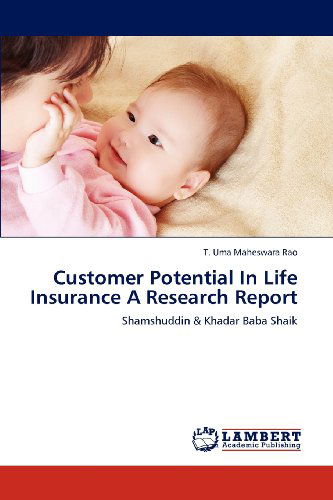Cover for T. Uma Maheswara Rao · Customer Potential in Life Insurance a Research Report: Shamshuddin &amp; Khadar Baba Shaik (Paperback Book) (2012)