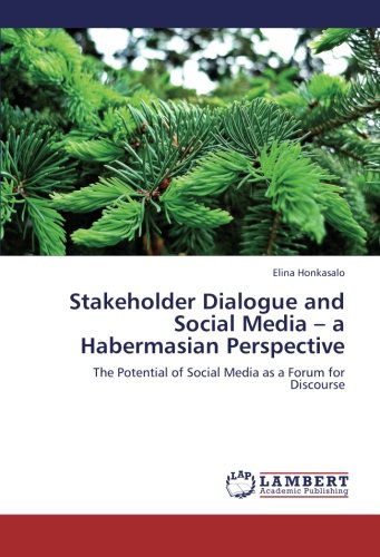 Cover for Elina Honkasalo · Stakeholder Dialogue and Social Media - a Habermasian Perspective: the Potential of Social Media As a Forum for Discourse (Paperback Book) (2012)