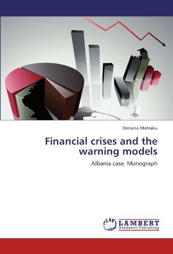 Cover for Doriana Matraku · Financial Crises and the Warning Models: Albania Case. Monograph (Paperback Book) (2012)