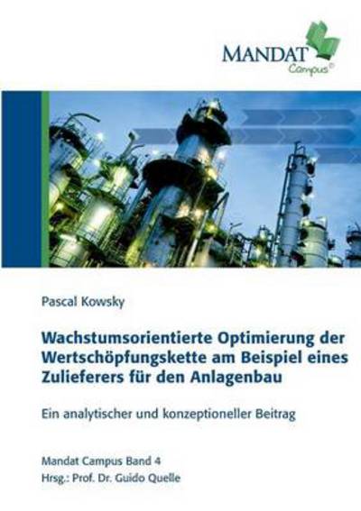 Cover for Pascal Kowsky · Wachstumsorientierte Optimierung Der Wertschöpfungskette Am Beispiel Eines Zulieferers Für den Anlagenbau (Paperback Book) [German edition] (2013)