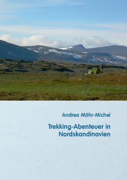 Cover for Andrea Moehr-Michel · Trekking-Abenteuer in Nordskandinavien (Paperback Book) [German edition] (2014)