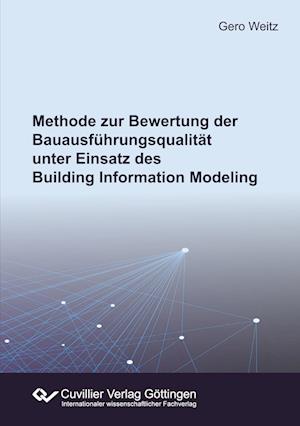 Cover for Gero Weitz · Methode zur Bewertung der Bauausführungsqualität unter Einsatz des Building Information Modeling (Paperback Book) (2021)