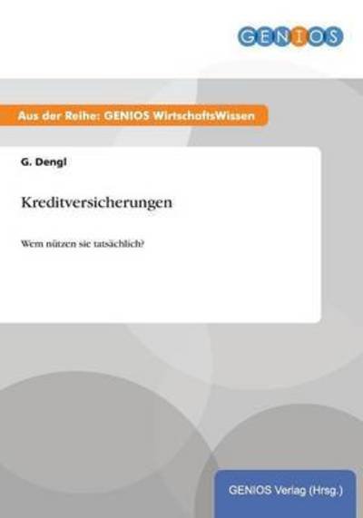 Cover for G Dengl · Kreditversicherungen: Wem nutzen sie tatsachlich? (Paperback Book) (2015)