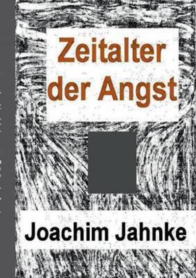 Cover for Jahnke · Zeitalter der Angst (Buch) (2016)