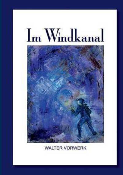 Cover for Vorwerk · Im Windkanal (Book) (2016)