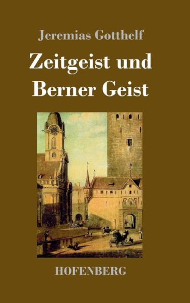 Cover for Gotthelf · Zeitgeist und Berner Geist (Book) (2017)