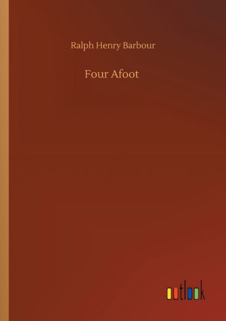 Cover for Ralph Henry Barbour · Four Afoot (Paperback Book) (2020)