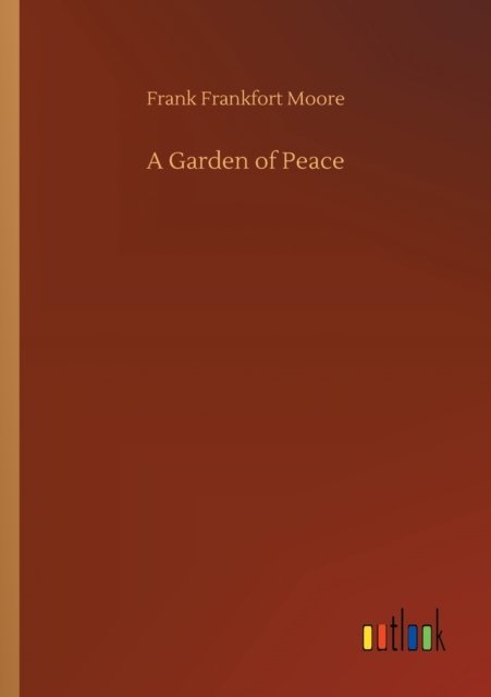 Cover for Frank Frankfort Moore · A Garden of Peace (Pocketbok) (2020)