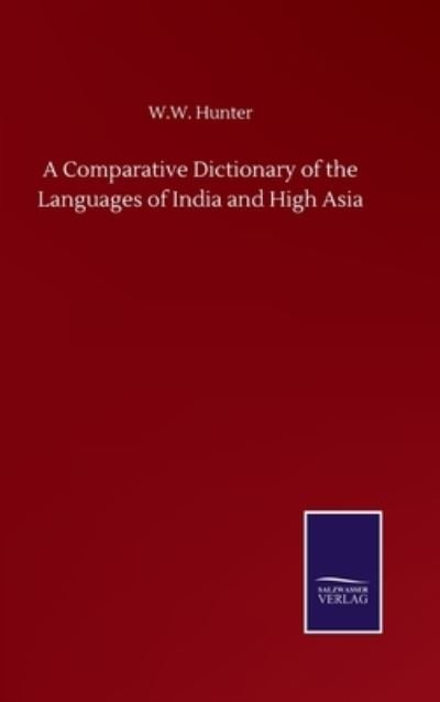 Cover for W W Hunter · A Comparative Dictionary of the Languages of India and High Asia (Hardcover bog) (2020)