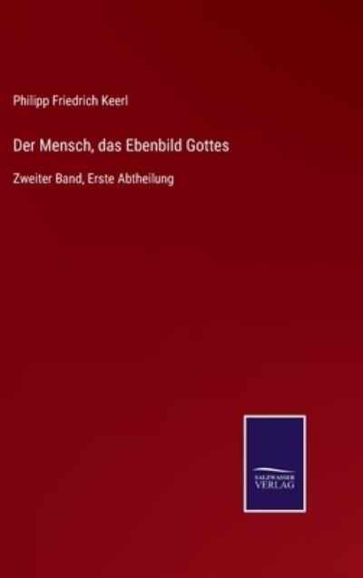 Cover for Philipp Friedrich Keerl · Der Mensch, das Ebenbild Gottes (Hardcover bog) (2021)