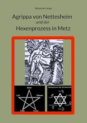 Cover for Sebastian Lange · Agrippa von Nettesheim und der Hexenprozess in Metz (Hardcover Book) (2021)
