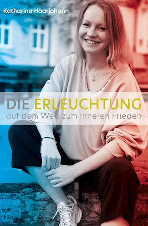 Cover for Katharina Haarjohann · Die Erleuchtung (Book) (2022)