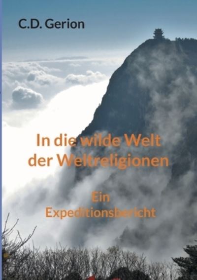 Cover for C D Gerion · In die wilde Welt der Weltreligionen (Paperback Book) (2022)