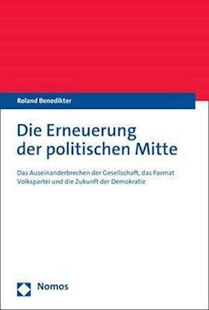 Cover for Roland Benedikter · Erneuerung der Politischen Mitte (Bog) (2022)