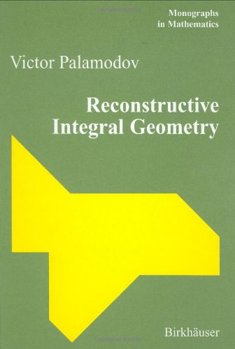 Reconstructive Integral Geometry - Monographs in Mathematics - Victor Palamodov - Books - Birkhauser Verlag AG - 9783764371296 - August 20, 2004