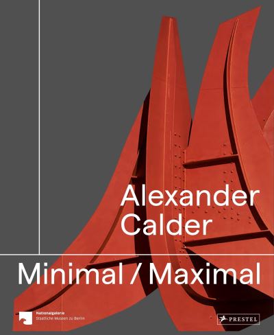 Cover for Alexander Calder: Minimal Maximal (Paperback Book) (2021)