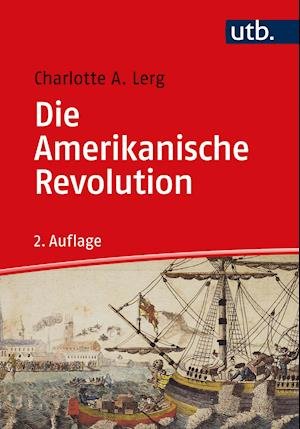 Cover for Charlotte A. Lerg · Die Amerikanische Revolution (Paperback Book) (2022)