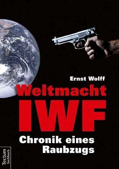 Weltmacht IWF - Wolff - Libros -  - 9783828833296 - 17 de septiembre de 2014