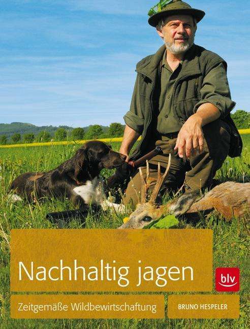 Cover for Bruno Hespeler · Hespeler:nachhaltig Jagen (Book)